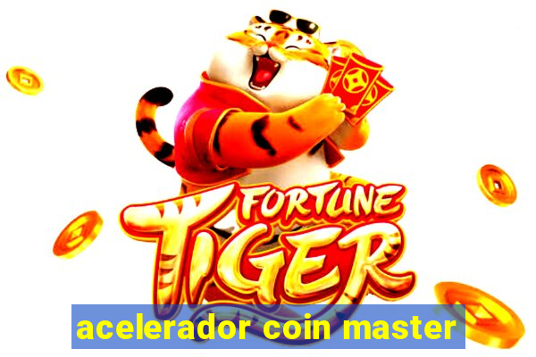 acelerador coin master